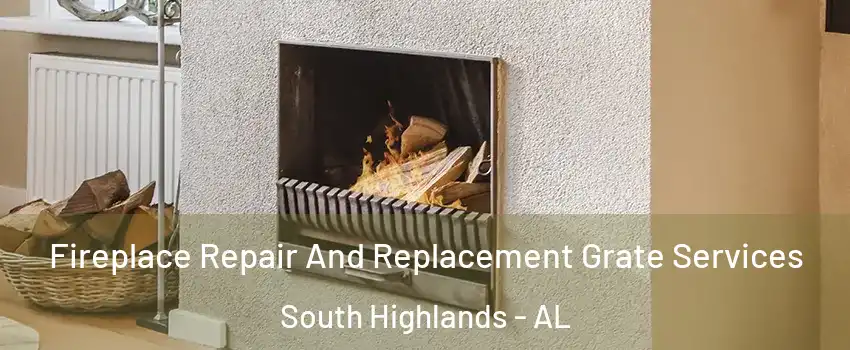 Fireplace Repair And Replacement Grate Services South Highlands - AL