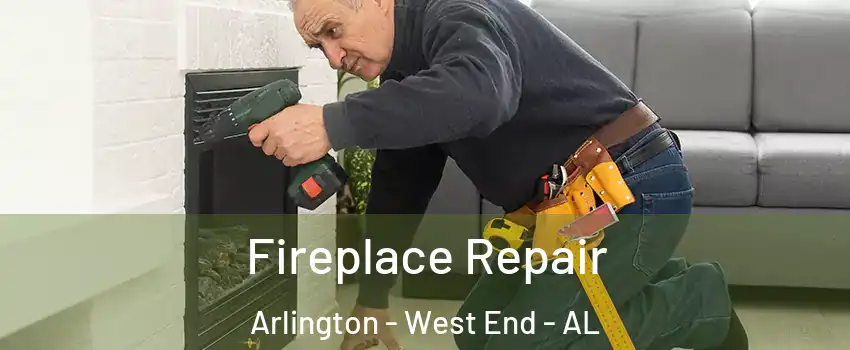 Fireplace Repair Arlington - West End - AL