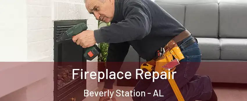 Fireplace Repair Beverly Station - AL