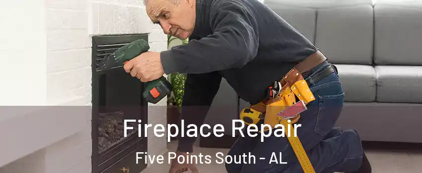 Fireplace Repair Five Points South - AL