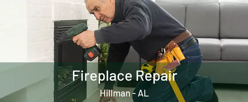 Fireplace Repair Hillman - AL