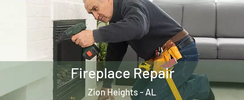 Fireplace Repair Zion Heights - AL