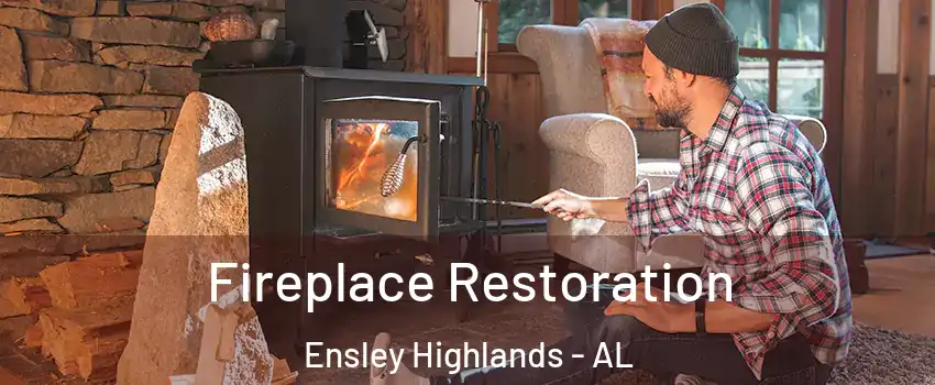 Fireplace Restoration Ensley Highlands - AL