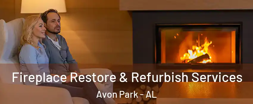 Fireplace Restore & Refurbish Services Avon Park - AL