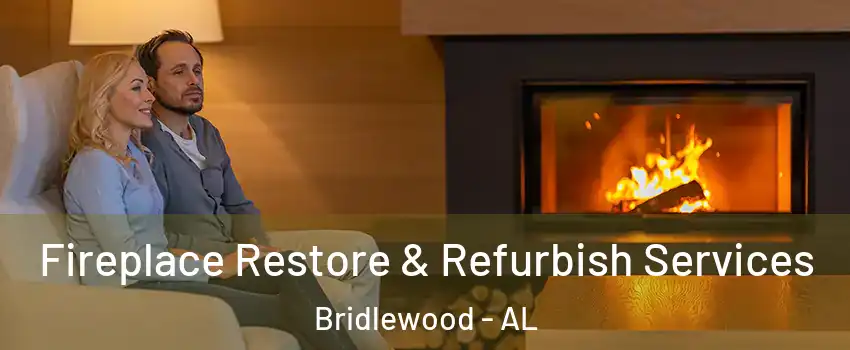 Fireplace Restore & Refurbish Services Bridlewood - AL