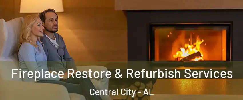 Fireplace Restore & Refurbish Services Central City - AL