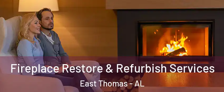 Fireplace Restore & Refurbish Services East Thomas - AL