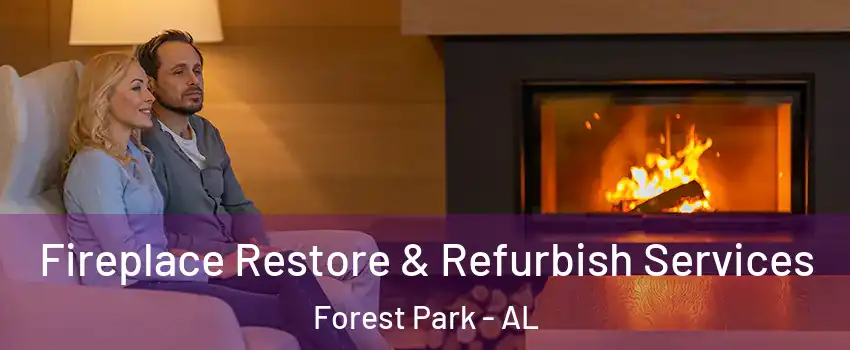 Fireplace Restore & Refurbish Services Forest Park - AL