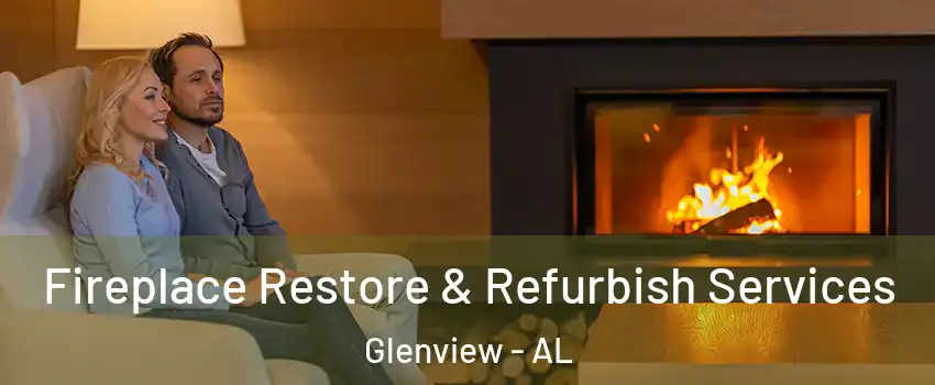 Fireplace Restore & Refurbish Services Glenview - AL