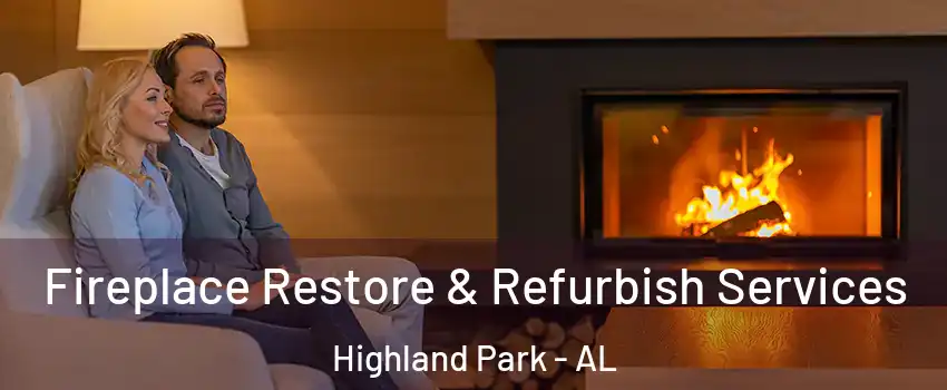 Fireplace Restore & Refurbish Services Highland Park - AL