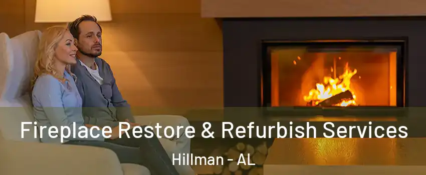 Fireplace Restore & Refurbish Services Hillman - AL