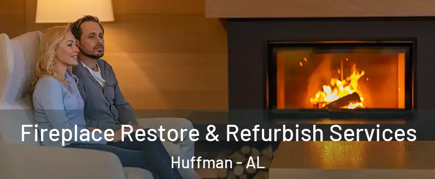 Fireplace Restore & Refurbish Services Huffman - AL