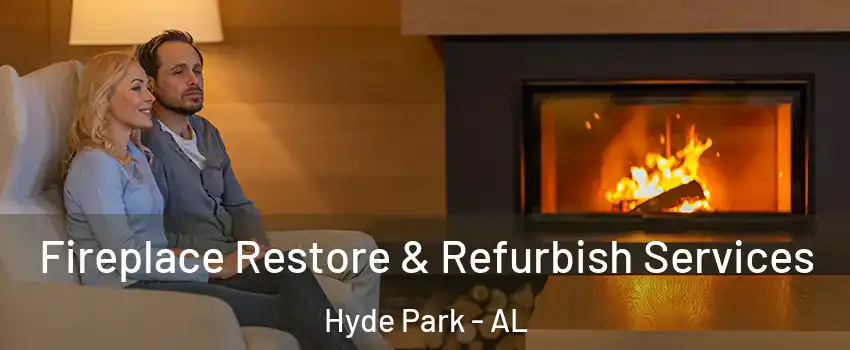 Fireplace Restore & Refurbish Services Hyde Park - AL