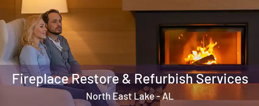 Fireplace Restore & Refurbish Services North East Lake - AL
