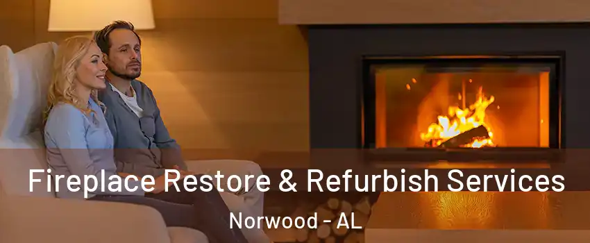 Fireplace Restore & Refurbish Services Norwood - AL