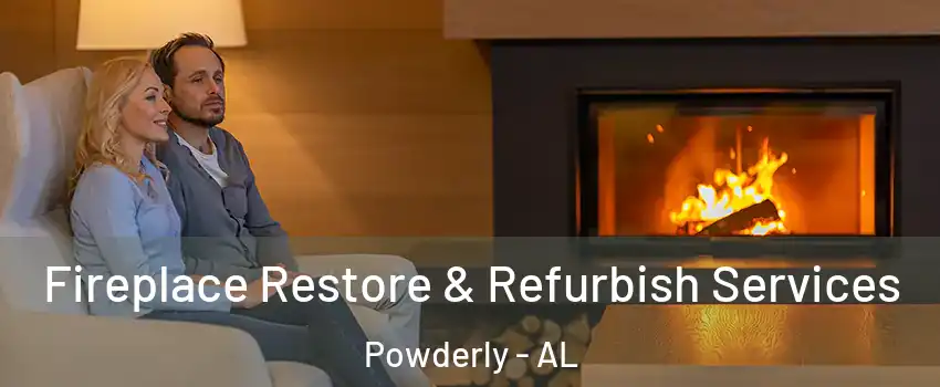 Fireplace Restore & Refurbish Services Powderly - AL