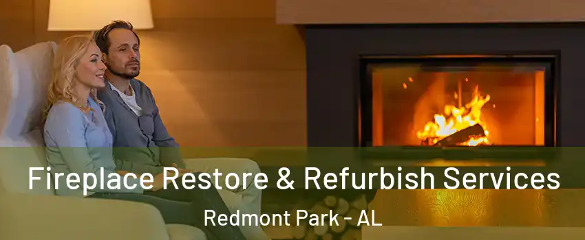 Fireplace Restore & Refurbish Services Redmont Park - AL