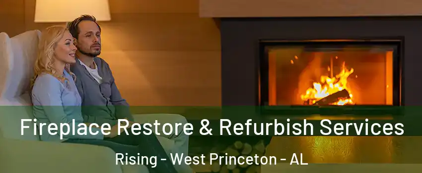 Fireplace Restore & Refurbish Services Rising - West Princeton - AL