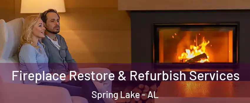 Fireplace Restore & Refurbish Services Spring Lake - AL