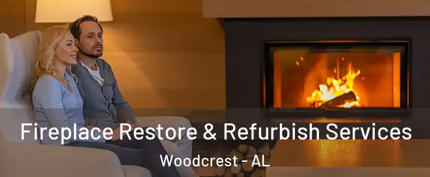 Fireplace Restore & Refurbish Services Woodcrest - AL