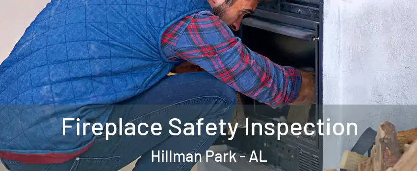 Fireplace Safety Inspection Hillman Park - AL