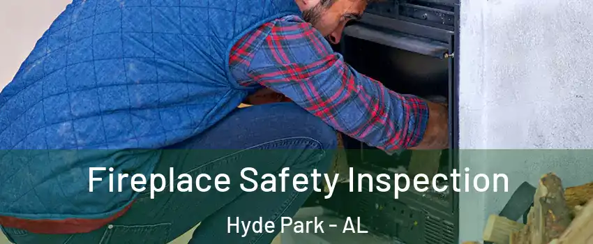 Fireplace Safety Inspection Hyde Park - AL