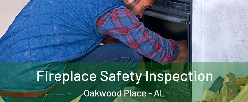 Fireplace Safety Inspection Oakwood Place - AL