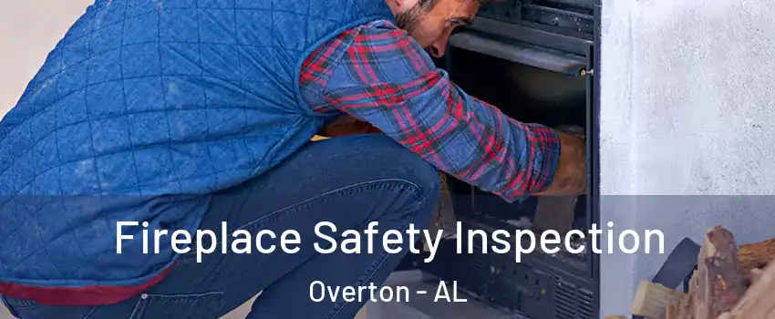 Fireplace Safety Inspection Overton - AL