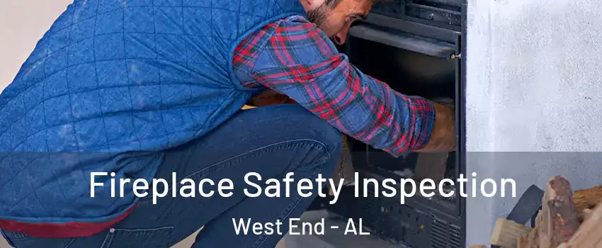 Fireplace Safety Inspection West End - AL