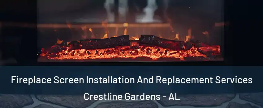 Fireplace Screen Installation And Replacement Services Crestline Gardens - AL