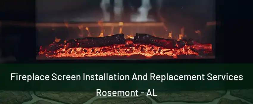 Fireplace Screen Installation And Replacement Services Rosemont - AL