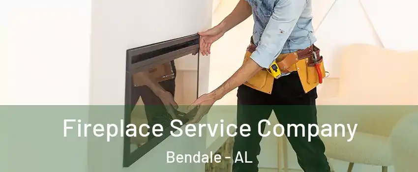 Fireplace Service Company Bendale - AL