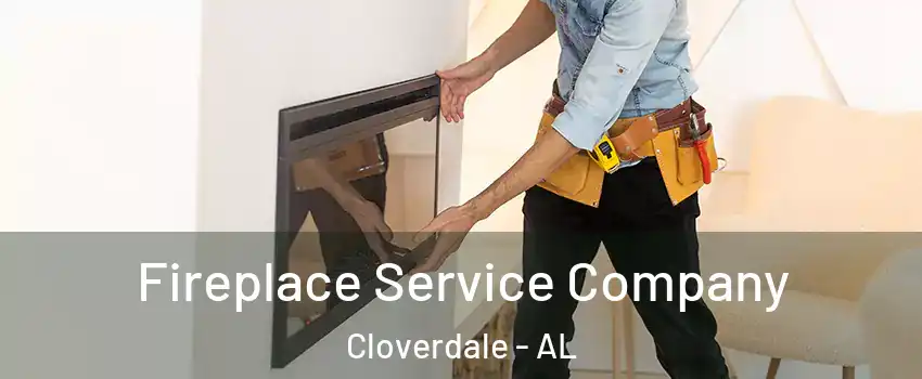 Fireplace Service Company Cloverdale - AL