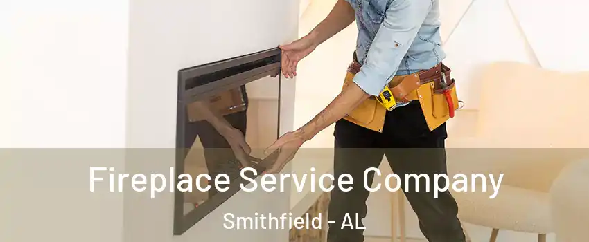 Fireplace Service Company Smithfield - AL