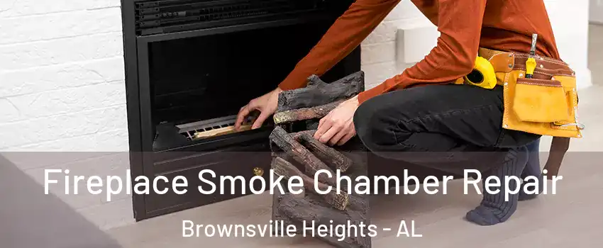 Fireplace Smoke Chamber Repair Brownsville Heights - AL
