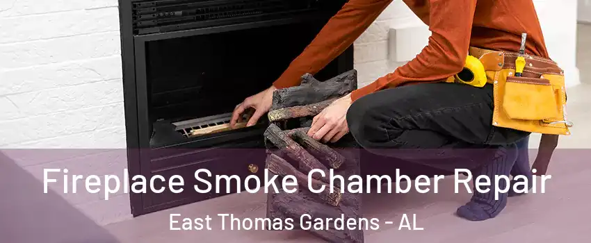 Fireplace Smoke Chamber Repair East Thomas Gardens - AL
