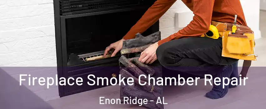 Fireplace Smoke Chamber Repair Enon Ridge - AL