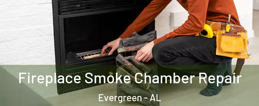Fireplace Smoke Chamber Repair Evergreen - AL