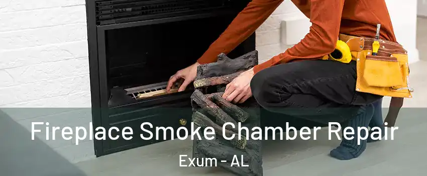 Fireplace Smoke Chamber Repair Exum - AL