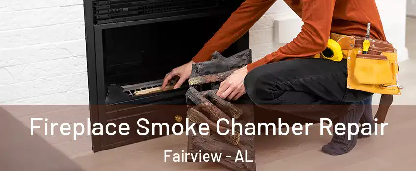 Fireplace Smoke Chamber Repair Fairview - AL