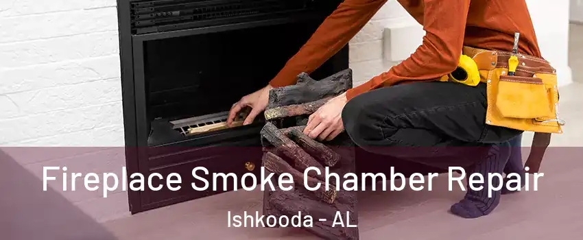 Fireplace Smoke Chamber Repair Ishkooda - AL