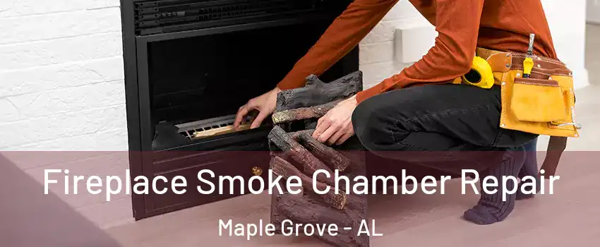 Fireplace Smoke Chamber Repair Maple Grove - AL