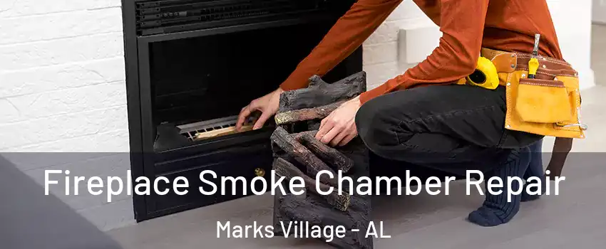 Fireplace Smoke Chamber Repair Marks Village - AL