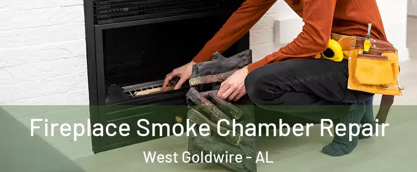 Fireplace Smoke Chamber Repair West Goldwire - AL