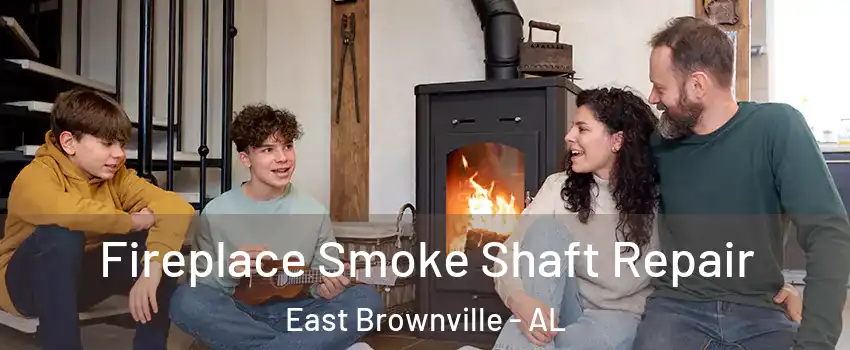Fireplace Smoke Shaft Repair East Brownville - AL
