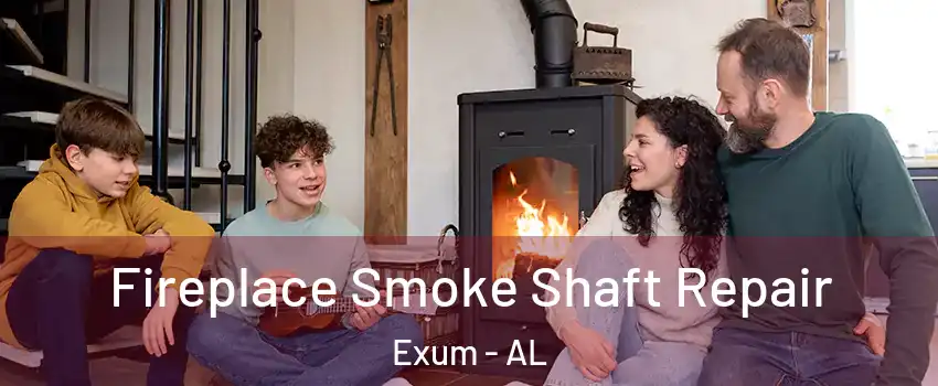 Fireplace Smoke Shaft Repair Exum - AL