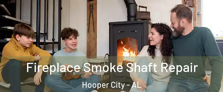 Fireplace Smoke Shaft Repair Hooper City - AL