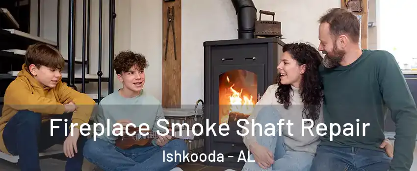 Fireplace Smoke Shaft Repair Ishkooda - AL