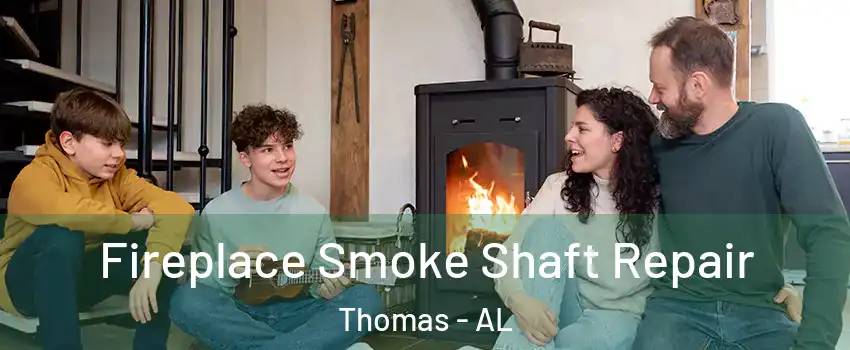 Fireplace Smoke Shaft Repair Thomas - AL