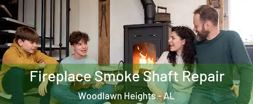 Fireplace Smoke Shaft Repair Woodlawn Heights - AL